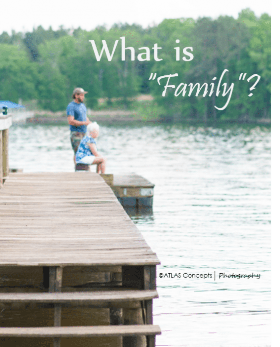 Atlas Concepts LLC_What is Family